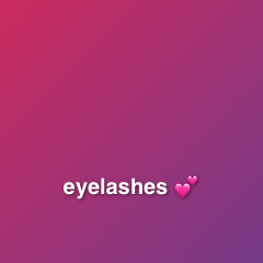 eyelashes ♡